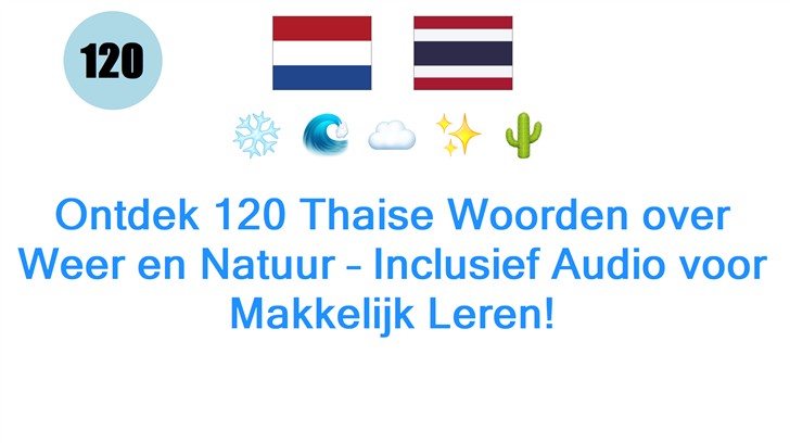 Ontdek 120 Thaise Woorden over Weer en Natuur – Inclusief Audio voor Makkelijk Leren!